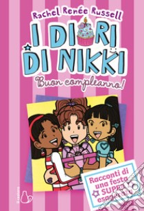 Buon compleanno! I diari di Nikki libro di Russell Rachel Renée