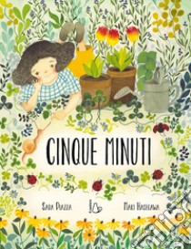 Cinque minuti. Ediz. a colori libro di Piazza Sara