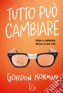 Tutto può cambiare libro di Korman Gordon