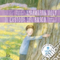 Il custode del bosco. Ediz. italiana e ucraina libro di Cherepanov Oleksij