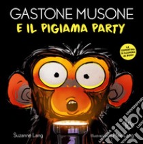 Gastone Musone e il pigiama party. Ediz. a colori libro di Lang Suzanne