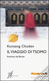 Il viaggio di Tsomo libro di Kunzang Choden