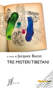 Tre misteri tibetani libro di Bacot J. (cur.)