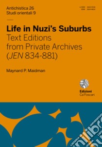 Life in Nuzi's Suburbs. Text editions from private archives (JEN 834-881) libro di Maidman Maynard P.