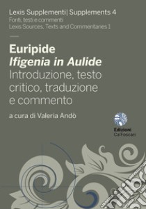 Euripide, Ifigenia in Aulide. Introduzione, testo critico, traduzione e commento libro di Andò V. (cur.)