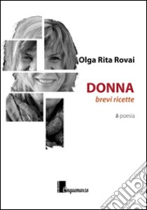 Donna; brevi ricette libro di Rovai Olga Rita