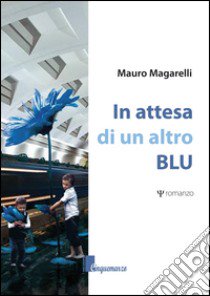 In attesa di un altro blu libro di Magarelli Mauro