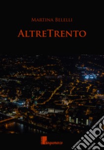 AltreTrento libro di Belelli Martina