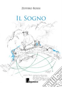 Il sogno libro di Rossi Zeffiro