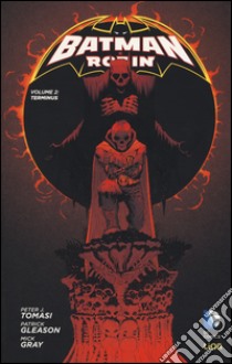 Terminus. Batman e Robin. Vol. 2 libro di Tomasi Peter J.; Gleason Patrick; Gray Mick