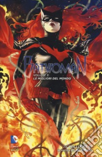 Le migliori del mondo. Batwoman. Vol. 3 libro di Williams J. H. III; Blackman W. Haden