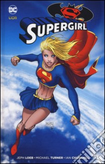 Batman/Superman: Supergirl libro di Loeb Jeph; Turner Michael; Churchill Ian