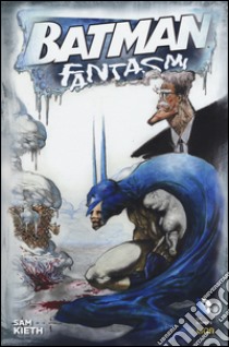 Fantasmi. Batman libro di Kieth Sam