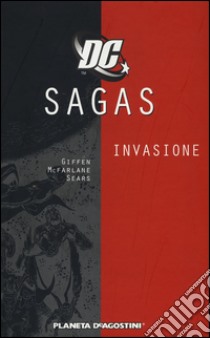 Invasione. DC Saga. Vol. 4 libro di Giffen Keith; McFarlane Todd; Sears Bart