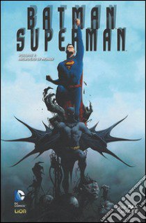 Incrocio di mondi. Superman/Batman. Vol. 1 libro di Pak Greg