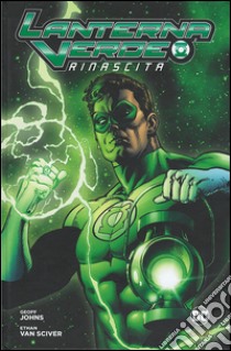 Rinascita. Lanterna verde libro di Johns Geoff; Van Sciver Ethan