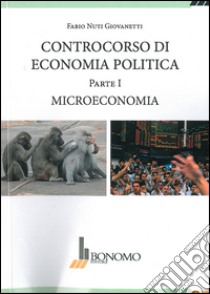 Controcorso di economia politica. Vol. 1: Microeconomia libro di Nuti Giovanetti Fabio