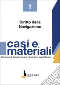 Diritto della navigazione libro di Zunarelli Stefano; Romagnoli Alessandra; Claroni Alessio