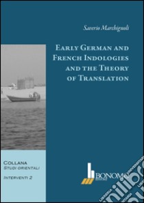 Early german and french indologies and the theory of translation libro di Marchignoli Saverio