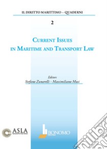 Crrent issues in maritime and transport law libro di Zunarelli S. (cur.); Musi M. (cur.)