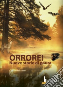 Orrore! Nuove storie di paura libro di Iacono F. (cur.)