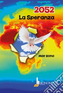 2052. La speranza libro di Bono Mat