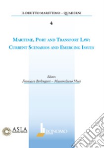 Maritime port and transport law: current scenarios and emerging issues libro di Berlingeri F. (cur.); Musi M. (cur.)