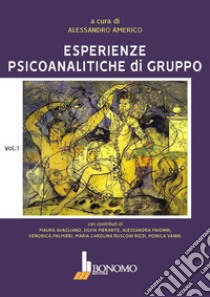 Esperienze psicoanalitiche di gruppo libro di Americo A. (cur.)