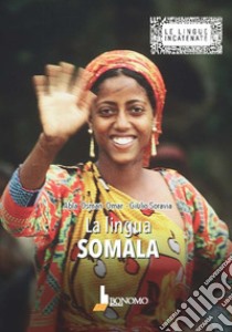 La lingua somala libro di Osman Omar Abla; Soravia Giulio