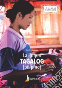 La lingua tagalog libro di Soravia Giulio