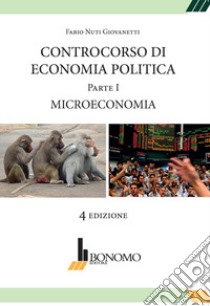 Controcorso di economia politica. Vol. 1: Microeconomia libro di Nuti Giovanetti Fabio