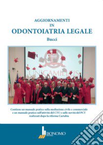 Aggiornamenti in odontoiatria legale libro di Bucci Marco Brady