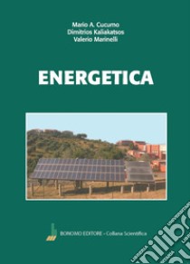 Energetica libro di Cucumo Mario Antonio; Kaliakatsos Dimitrios; Marinelli Valerio