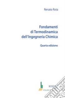 Fondamenti di termodinamica dell'ingegneria chimica libro di Rota Renato