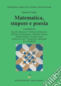 Matematica. Stupore e poesia libro di D'Amore Bruno