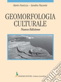 Geomorfologia culturale libro di Panizza Mario; Piacente Sandra