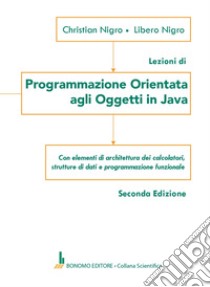 Programmazione orientata agli oggetti in Java libro di Nigro Christian; Nigro Libero