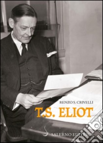 T. S. Eliot libro di Crivelli Renzo S.