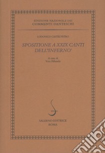 Spositione a XXIX canti dell'«Inferno» libro di Castelvetro Lodovico; Ribaudo V. (cur.)