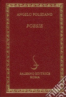 Poesie libro di Poliziano Angelo; Orvieto P. (cur.)