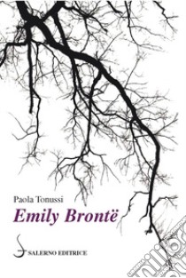 Emily Brontë libro di Tonussi Paola