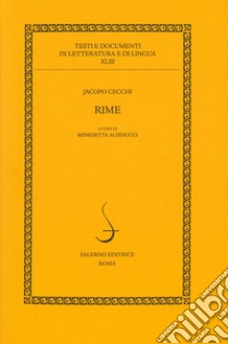 Rime. Ediz. limitata libro di Cecchi Jacopo; Aldinucci B. (cur.)