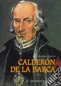 Calderón de la Barca libro di Antonucci Fausta