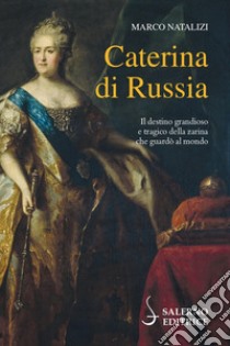 Caterina di Russia libro di Natalizi Marco