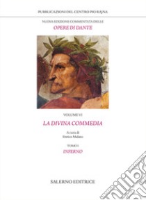 Nuova edizione commentata delle opere di Dante. Vol. 6/1: La Divina Commedia. Inferno libro di Alighieri Dante; Malato E. (cur.)