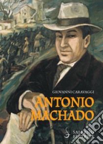 Antonio Machado libro di Caravaggi Giovanni