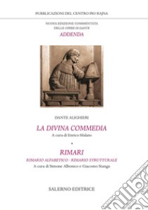 La Divina Commedia-Rimari. Rimario alfabetico. Rimario strutturale libro di Alighieri Dante; Malato E. (cur.); Albonico S. (cur.); Stanga G. (cur.)