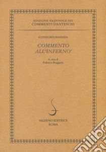 Commento all'«Inferno» libro di Barzizza Guiniforte; Ruggiero F. (cur.)