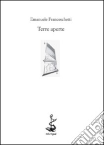 Terre aperte libro di Franceschetti Emanuele