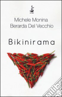 Bikinirama libro di Monina Michele; Del Vecchio Berarda